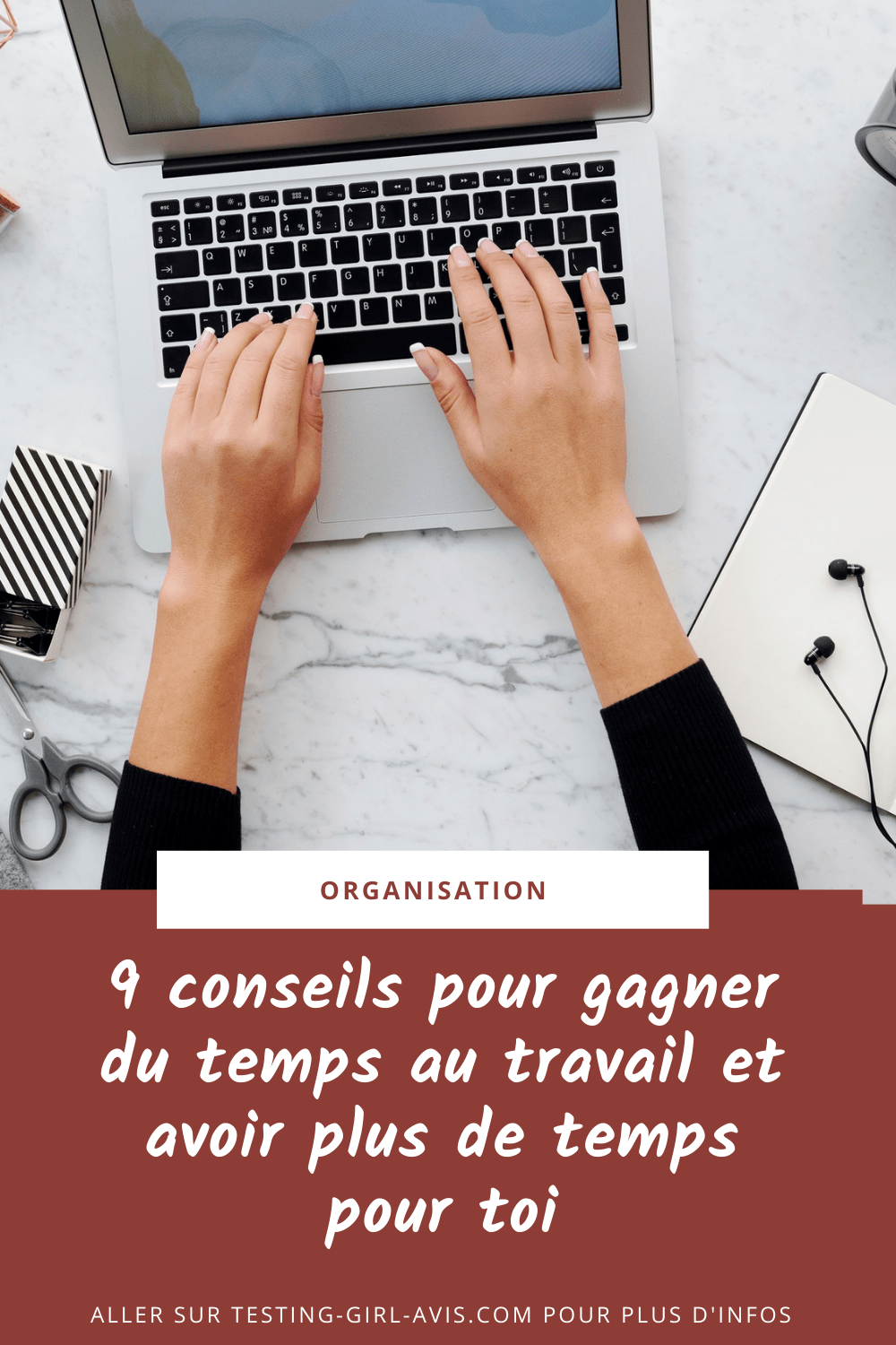 Gagner du temps au travail - 9 tips ~ Les Avis de Testing-Girl
